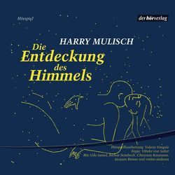 Die Entdeckung des Himmels von Hertog-Vogt,  Martina den, Himmelstoss, ,  Beate, Mulisch,  Harry, Saher,  Vibeke von, Samel,  Udo, Striebeck,  Jochen