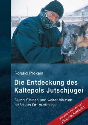 Die Entdeckung des Kältepols Jutschjugei von Prokein,  Ronald