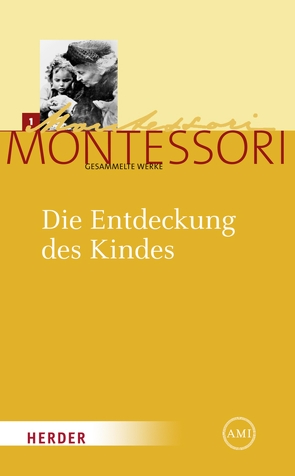 Die Entdeckung des Kindes von Ludwig,  Harald, Montessori,  Maria