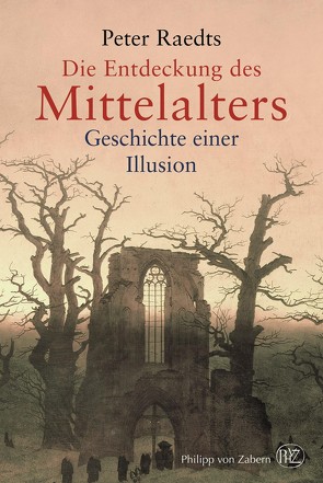 Die Entdeckung des Mittelalters von Jöken,  Klaus, Raedts,  Peter, Schaefer,  Stefanie