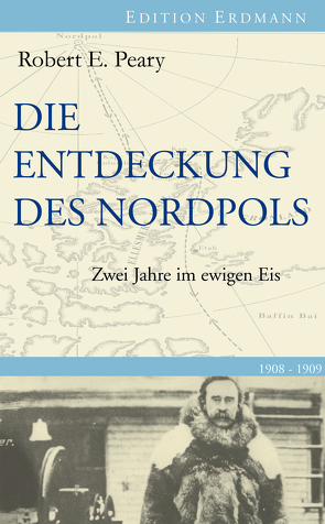 Die Entdeckung des Nordpols von Brennecke,  Detlef, Peary,  Robert E