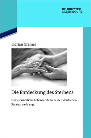 Die Entdeckung des Sterbens von Greiner,  Florian