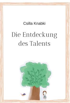 Die Entdeckung des Talents von Knabki,  Csilla