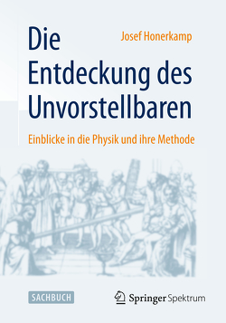 Die Entdeckung des Unvorstellbaren von Honerkamp,  Josef