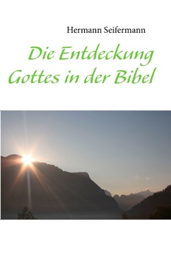 Die Entdeckung Gottes in der Bibel von Seifermann,  Hermann