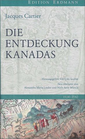 Die Entdeckung Kanadas von Cartier,  Jacques, Lindner,  Alexandra Maria, Münch,  Niels Arne, Sautter,  Udo