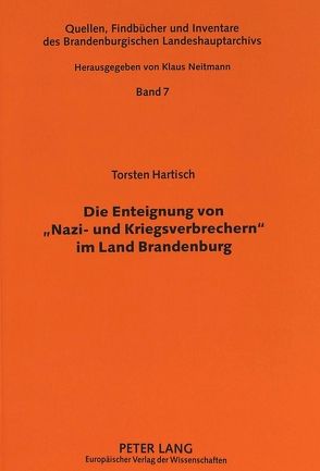 Die Enteignung von «Nazi- und Kriegsverbrechern» im Land Brandenburg von Hartisch,  Torsten