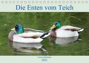 Die Enten vom Teich (Tischkalender 2021 DIN A5 quer) von Mahrhofer,  Verena