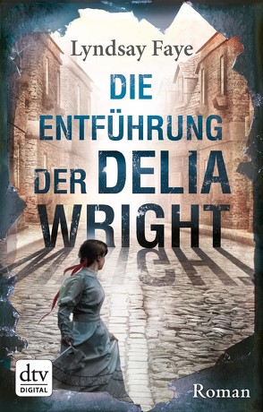 Die Entführung der Delia Wright von Faye,  Lyndsay, Knecht,  Peter