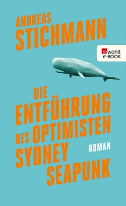 Die Entführung des Optimisten Sydney Seapunk von Stichmann,  Andreas