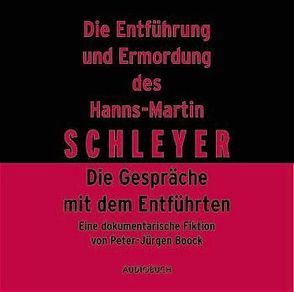 Die Entführung und Ermordung des Hanns-Martin Schleyer von Boock,  Peter-Jürgen