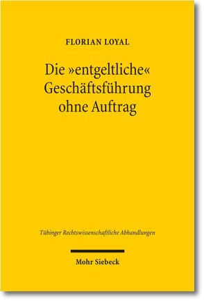 Die „entgeltliche“ Geschäftsführung ohne Auftrag von Loyal,  Florian