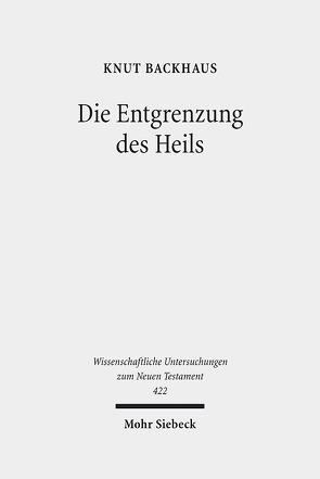 Die Entgrenzung des Heils von Backhaus,  Knut