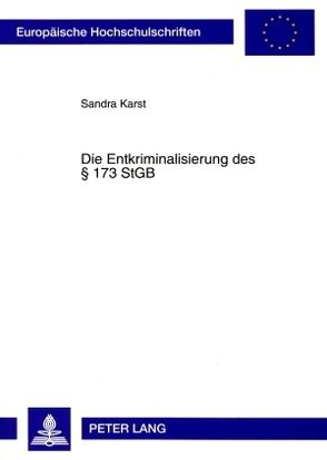 Die Entkriminalisierung des § 173 StGB von Karst,  Sandra