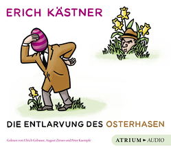 Die Entlarvung des Osterhasen CD von Gebauer,  Ulrich, Kaempfe,  Peter, Kaestner,  Erich, Petri,  Nina, Strecker,  Rainer, Zirner,  August