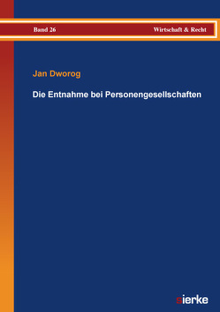 Die Entnahme bei Personengesellschaften von Dworog,  Jan