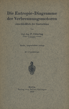 Die Entropie-Diagramme der Verbrennungsmotoren einschließlich der Gasturbine von Ostertag,  P.