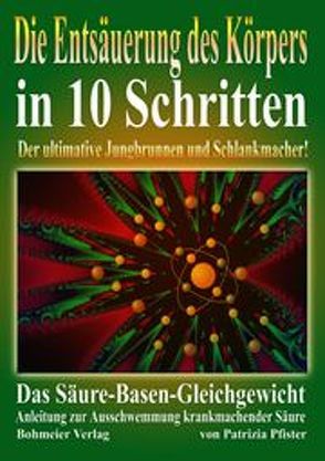 Die Entsäuerung des Körpers in 10 Schritten von Pfister,  Patrizia