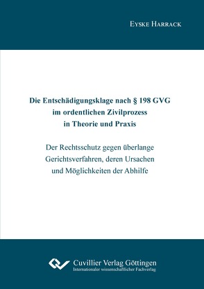 Die Entschädigungsklage nach § 198 GVG im ordentlichen Zivilprozess in Theorie und Praxis von Harrack,  Eyske