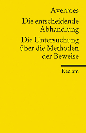 Die entscheidende Abhandlung. Die Untersuchung über die Methoden der Beweise von Averroes (Ibn Rushd), Schaerer,  Patric O