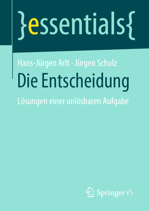 Die Entscheidung von Arlt,  Hans-Jürgen, Schulz,  Jürgen