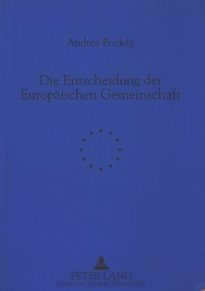 Die Entscheidung der Europäischen Gemeinschaft von Bockey,  Andrea