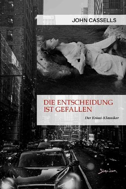 DIE ENTSCHEIDUNG IST GEFALLEN von Cassells,  John