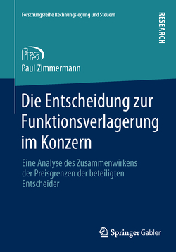 Die Entscheidung zur Funktionsverlagerung im Konzern von Zimmermann,  Paul