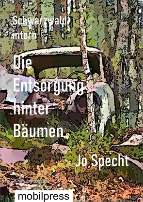 Die Entsorgung hinter Bäumen von Specht,  Jo