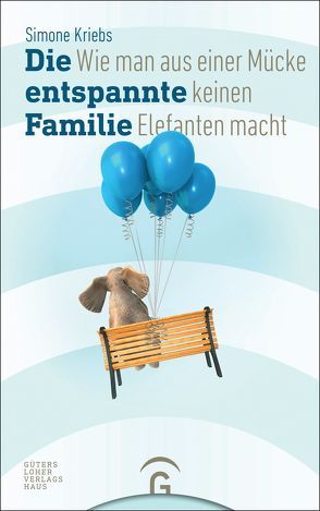 Die entspannte Familie von Kriebs,  Simone, Ruppel,  Oliver