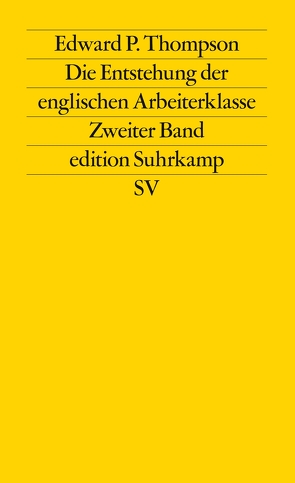 Die Entstehung der englischen Arbeiterklasse von Eidenbenz,  Lotte, Thompson,  Edward P