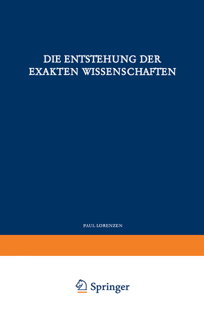 Die Entstehung der Exakten Wissenschaften von Lorenzen,  P.