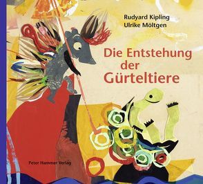 Die Entstehung der Gürteltiere von Brender,  Irmela, Kipling,  Rudyard, Möltgen ,  Ulrike