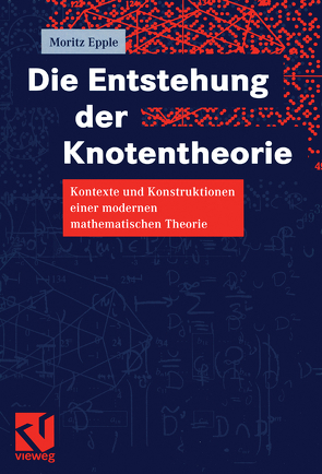 Die Entstehung der Knotentheorie von Epple,  Moritz