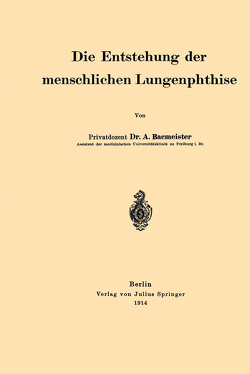 Die Entstehung der menschlichen Lungenphthise von Bacmeister,  A.