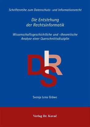 Die Entstehung der Rechtsinformatik von Gräwe,  Svenja Lena