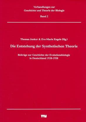 Die Entstehung der Synthetischen Theorie von Engels,  Eve M, Junker,  Thomas