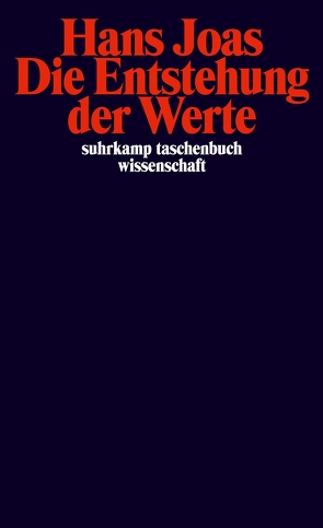 Die Entstehung der Werte von Joas,  Hans