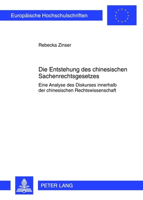 Die Entstehung des chinesischen Sachenrechtsgesetzes von Zinser,  Rebecka