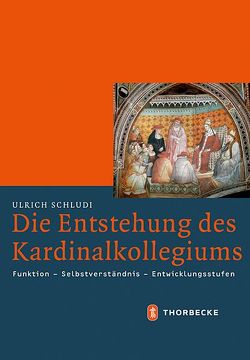 Die Entstehung des Kardinalkollegiums von Schludi,  Ulrich