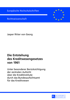 Die Entstehung des Kreditwesengesetzes von 1961 von Ritter von Georg,  Jasper