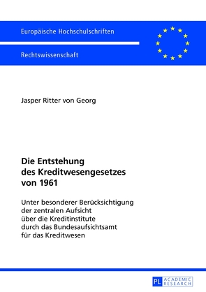 Die Entstehung des Kreditwesengesetzes von 1961 von Ritter von Georg,  Jasper