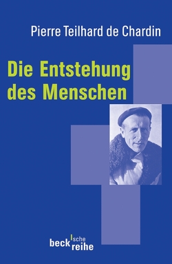 Die Entstehung des Menschen von Scheel,  Günther, Schiwy,  Günther, Teilhard de Chardin,  Pierre