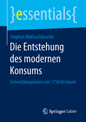 Die Entstehung des modernen Konsums von Wallaschkowski,  Stephan