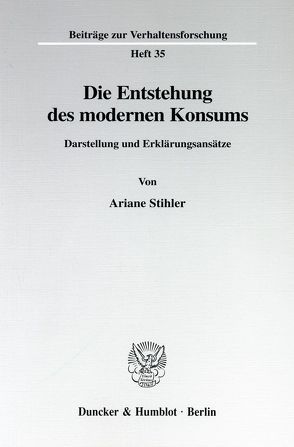 Die Entstehung des modernen Konsums. von Stihler,  Ariane