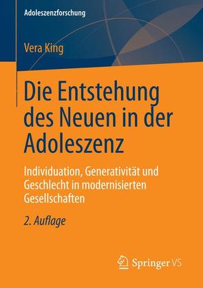 Die Entstehung des Neuen in der Adoleszenz von King,  Vera