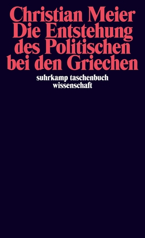 Die Entstehung des Politischen bei den Griechen von Meier,  Christian