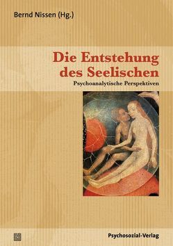 Die Entstehung des Seelischen von Ahumada,  Jorge L., Burr,  Christa Maria, Busch de Ahumada,  Luisa C., Cattelan,  Chiara, Ferro,  Antonino, Houzel,  Didier, Mitrani,  Judith L., Mitrani,  Theodore, Nissen,  Bernd, Pagel,  Gerda, Rhode,  Maria, Schneider,  Gerhard, Soldt,  Philipp, Staehle,  Angelika, Strauss,  Laura Viviana, Weiß,  Heinz