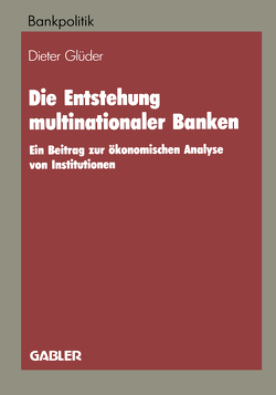 Die Entstehung multinationaler Banken von Glüder,  Dieter