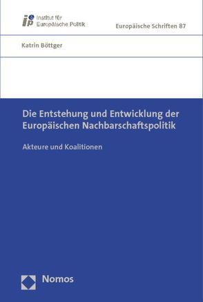 Die Entstehung und Entwicklung der Europäischen Nachbarschaftspolitik von Böttger,  Katrin